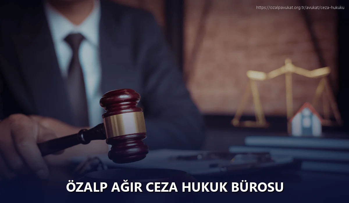 Özalp Ağır Ceza Hukuk Bürosu