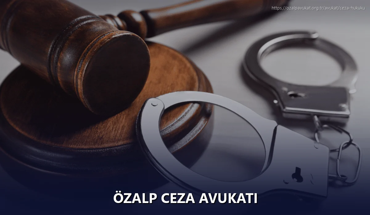 Özalp Ceza Avukatı