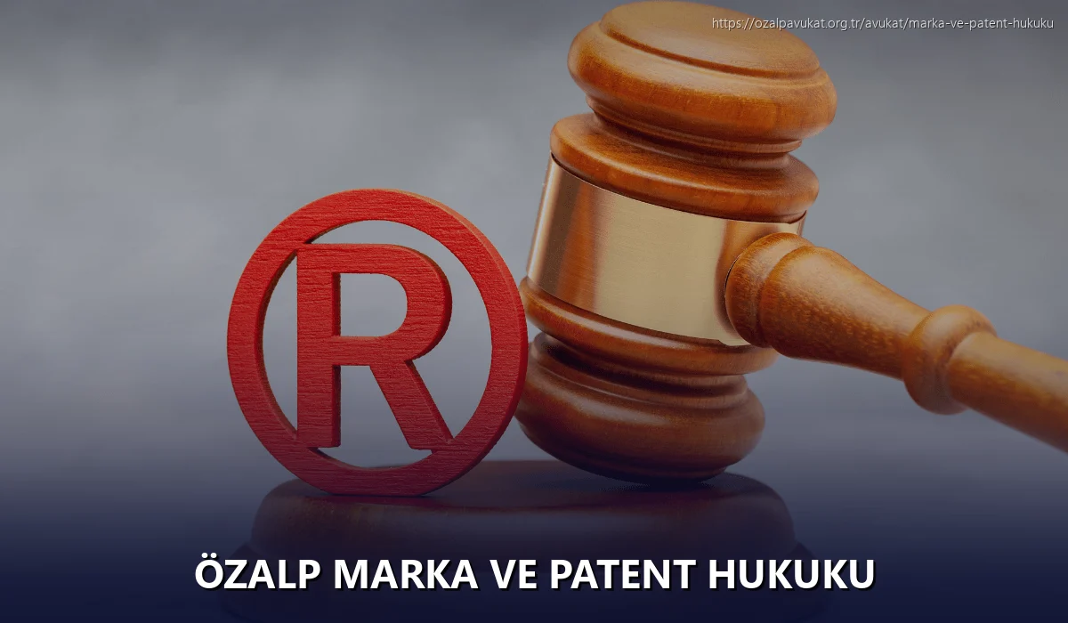 Özalp Marka ve Patent Hukuku